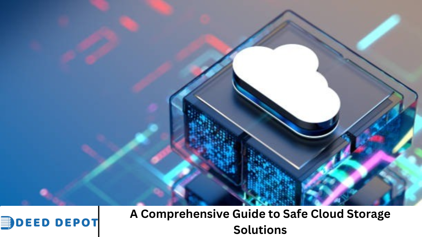 A Comprehensive Guide to Safe Cloud Storage Solutions