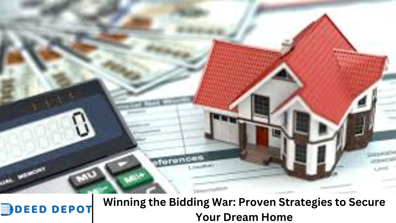 Winning the Bidding War: Proven Strategies to Secure Your Dream Home